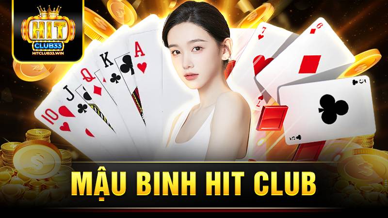 Mậu binh Hit Club: Phá đảo game hot với bí kíp tuyệt đỉnh 9 Hit Club mậu binh